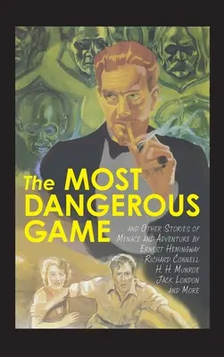 Das gefährlichste Spiel und andere gefährliche und abenteuerliche Geschichten - The Most Dangerous Game and Other Stories of Menace and Adventure