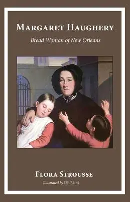 Margaret Haughery: Die Brotfrau von New Orleans - Margaret Haughery: Bread Woman of New Orleans
