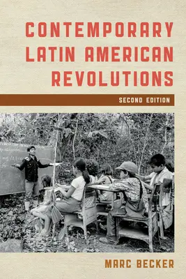 Zeitgenössische lateinamerikanische Revolutionen, Zweite Ausgabe - Contemporary Latin American Revolutions, Second Edition