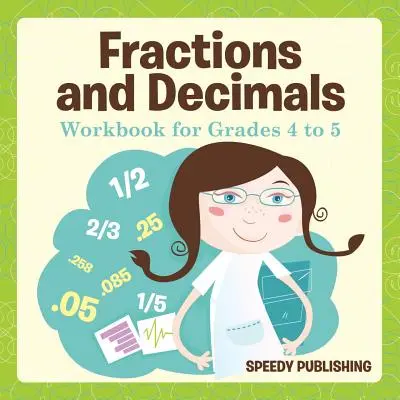 Arbeitsbuch Brüche und Dezimalzahlen für die Klassen 4 bis 5 - Fractions and Decimals Workbook for Grades 4 to 5