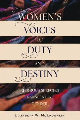 Frauenstimmen von Pflicht und Schicksal: Religiöse Reden jenseits der Geschlechter - Women's Voices of Duty and Destiny: Religious Speeches Transcending Gender