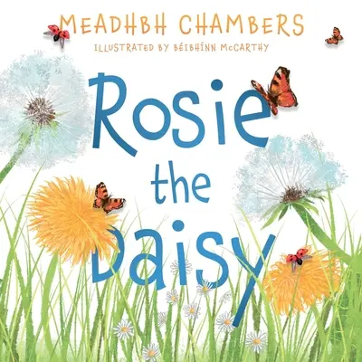 Rosie das Gänseblümchen: Eine wahre Geschichte - Rosie the Daisy: A Story True