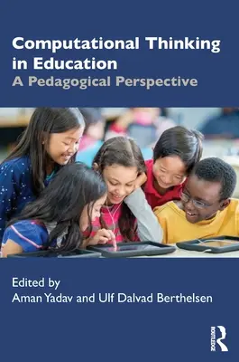 Computergestütztes Denken in der Bildung: Eine pädagogische Perspektive - Computational Thinking in Education: A Pedagogical Perspective