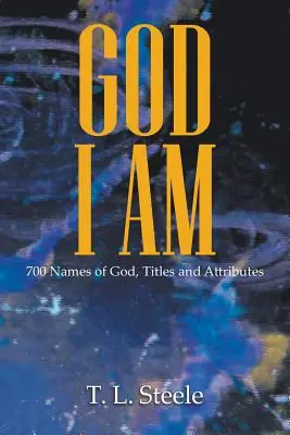 Gott - ICH BIN: 700 Namen Gottes, Titel und Attribute - God - I AM: 700 Names of God, Titles and Attributes