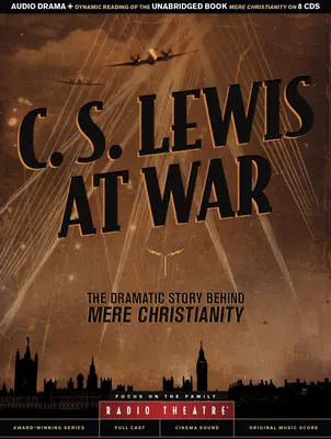 C. S. Lewis im Krieg: Die dramatische Geschichte hinter Mere Christianity - C. S. Lewis at War: The Dramatic Story Behind Mere Christianity