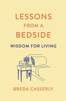 Lektionen vom Krankenbett aus: Weisheit für das Leben - Lessons from a Bedside: Wisdom for Living