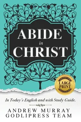 Andrew Murray Bleibe in Christus: In heutigem Englisch und mit Studienführer (LARGE PRINT) - Andrew Murray Abide in Christ: In Today's English and with Study Guide (LARGE PRINT)