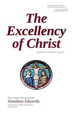 Die Exzellenz von Christus: Aktualisiert auf modernes Englisch - The Excellency of Christ: Updated to Modern English