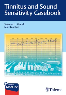 Fallbuch Tinnitus und Geräuschempfindlichkeit - Tinnitus and Sound Sensitivity Casebook