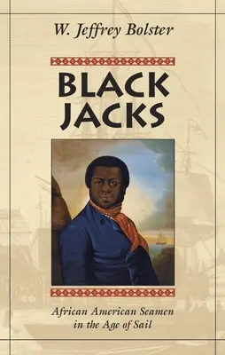 Black Jacks: Afroamerikanische Seeleute im Zeitalter der Seefahrt - Black Jacks: African American Seamen in the Age of Sail