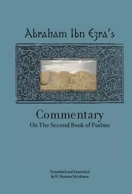 Rabbi Abraham Ibn Esras Kommentar zum zweiten Buch der Psalmen: Kapitel 42-72 - Rabbi Abraham Ibn Ezra's Commentary on the Second Book of Psalms: Chapters 42-72