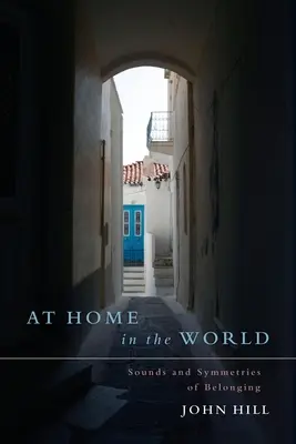 Zu Hause in der Welt: Klänge und Symmetrien der Zugehörigkeit - At Home In The World: Sounds and Symmetries of Belonging