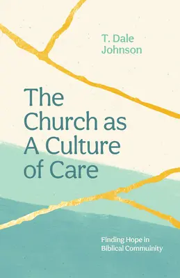 Die Kirche als eine Kultur der Fürsorge: Hoffnung finden in biblischer Gemeinschaft - The Church as a Culture of Care: Finding Hope in Biblical Community