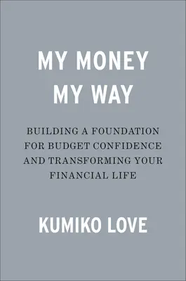 Mein Geld auf meine Art: Nehmen Sie Ihr finanzielles Leben wieder in die Hand - My Money My Way: Taking Back Control of Your Financial Life