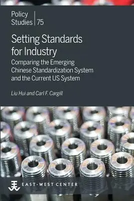 Standards für die Industrie setzen: Ein Vergleich des entstehenden chinesischen Normungssystems mit dem derzeitigen US-System - Setting Standards for Industry: Comparing the Emerging Chinese Standardization System and the Current US System