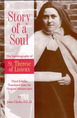 Geschichte einer Seele: Die Autobiographie der heiligen Therese von Lisieux - Story of a Soul: The Autobiography of St. Therese of Lisieux