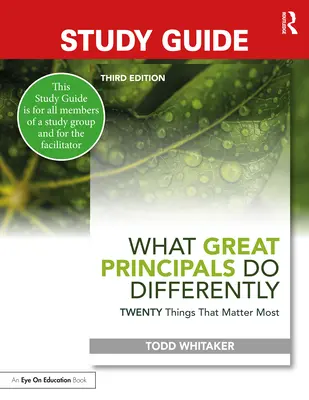 Studienführer: Was große Schulleiter anders machen: Zwanzig Dinge, auf die es ankommt - Study Guide: What Great Principals Do Differently: Twenty Things That Matter Most