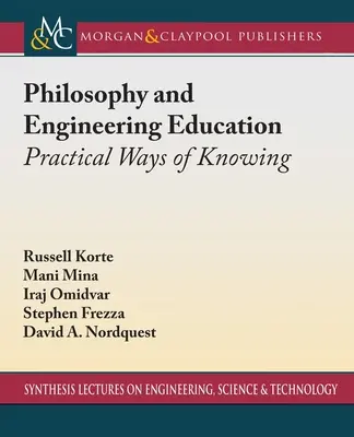 Philosophie und Ingenieurausbildung: Praktische Wege des Wissens - Philosophy and Engineering Education: Practical Ways of Knowing