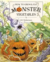 Wie man Monstergemüse anbaut und isst - How To Grow And Eat Monster Vegetables