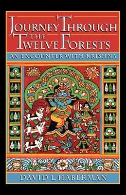 Reise durch die Zwölf Wälder: Eine Begegnung mit Krishna - Journey Through the Twelve Forests: An Encounter with Krishna