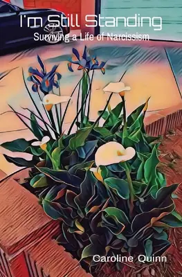 Ich stehe noch: Ein Leben voller Narzissmus überleben - I'm Still Standing: Surviving a Life of Narcissism