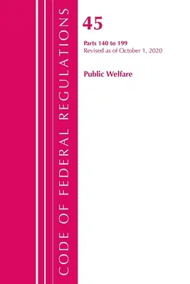 Code of Federal Regulations, Title 45 Public Welfare 140-199, revidiert ab 1. Oktober 2020 (Office of the Federal Register (U S )) - Code of Federal Regulations, Title 45 Public Welfare 140-199, Revised as of October 1, 2020 (Office of the Federal Register (U S ))