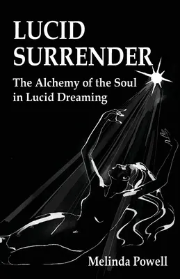 Luzide Hingabe: Die Alchemie der Seele im luziden Träumen - Lucid Surrender: The Alchemy of the Soul in Lucid Dreaming