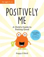 Positively Me - Der Leitfaden für Kinder, sich gut zu fühlen - Positively Me - A Child's Guide to Feeling Good