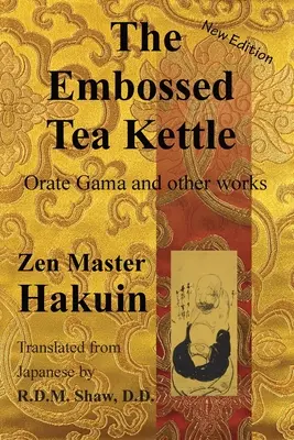 Der geprägte Teekessel: Orate Gama und andere Werke. - The Embossed Tea Kettle: Orate Gama and other works.