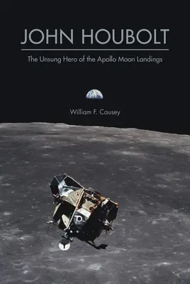 John Houbolt: Der unbesungene Held der Apollo-Mondlandungen - John Houbolt: The Unsung Hero of the Apollo Moon Landings