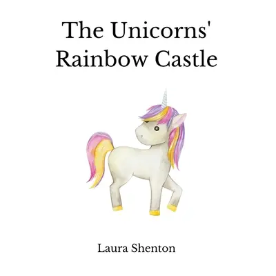 Das Regenbogenschloss der Einhörner - The Unicorns' Rainbow Castle