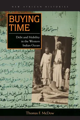 Zeit kaufen: Verschuldung und Mobilität im westlichen Indischen Ozean - Buying Time: Debt and Mobility in the Western Indian Ocean