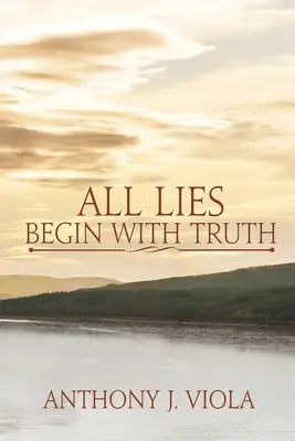 Alle Lügen fangen mit der Wahrheit an - All Lies Begin With Truth