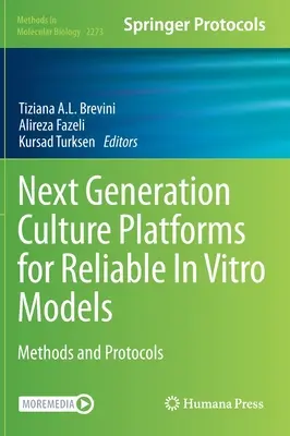 Kulturplattformen der nächsten Generation für zuverlässige In-vitro-Modelle: Methoden und Protokolle - Next Generation Culture Platforms for Reliable in Vitro Models: Methods and Protocols