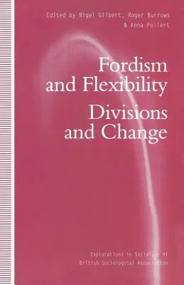 Fordismus und Flexibilität: Teilung und Wandel - Fordism and Flexibility: Divisions and Change