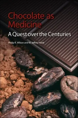 Schokolade als Medizin: Eine Suche durch die Jahrhunderte - Chocolate as Medicine: A Quest Over the Centuries