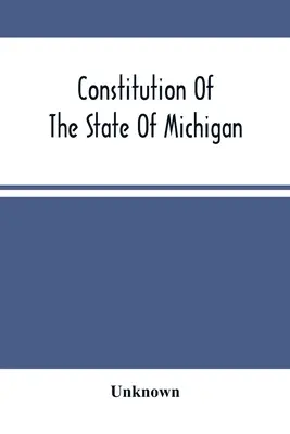 Verfassung des Staates Michigan - Constitution Of The State Of Michigan