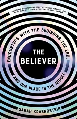 Der Gläubige: Begegnungen mit dem Anfang, dem Ende und unserem Platz in der Mitte - The Believer: Encounters with the Beginning, the End, and Our Place in the Middle