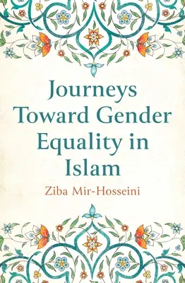 Auf dem Weg zur Gleichstellung der Geschlechter im Islam - Journeys Toward Gender Equality in Islam