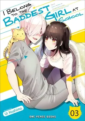 Ich gehöre zu dem bösesten Mädchen der Schule Band 03 - I Belong to the Baddest Girl at School Volume 03