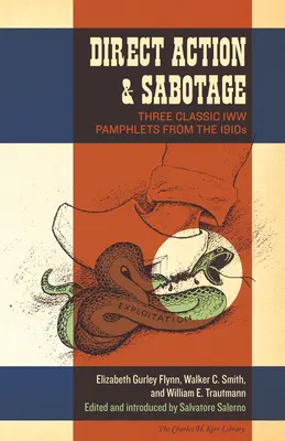 Direkte Aktion & Sabotage: Drei klassische IWW-Pamphlete aus den 1910er Jahren - Direct Action & Sabotage: Three Classic IWW Pamphlets from the 1910s