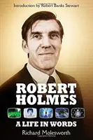 Robert Holmes: Ein Leben in Worten - Robert Holmes: A Life In Words