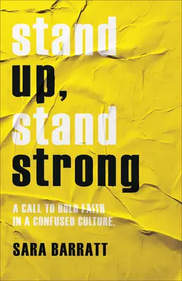 Steh auf, steh stark: Ein Aufruf zu mutigem Glauben in einer verwirrten Kultur - Stand Up, Stand Strong: A Call to Bold Faith in a Confused Culture