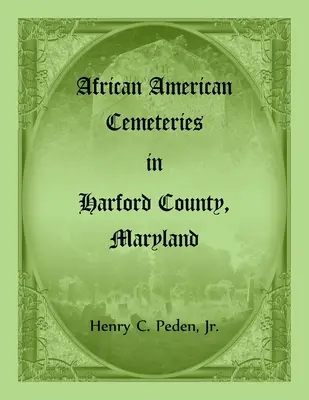 Afroamerikanische Friedhöfe in Harford County, Maryland - African American Cemeteries in Harford County, Maryland