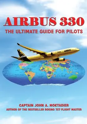 Airbus 330: Der ultimative Leitfaden für Piloten - Airbus 330: The Ultimate Guide for Pilots