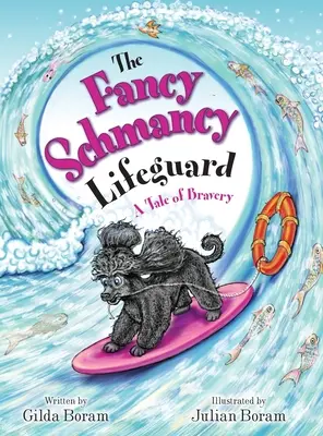 Der schicke Rettungsschwimmer: Eine Geschichte der Tapferkeit - The Fancy Schmancy Lifeguard: A Tale of Bravery