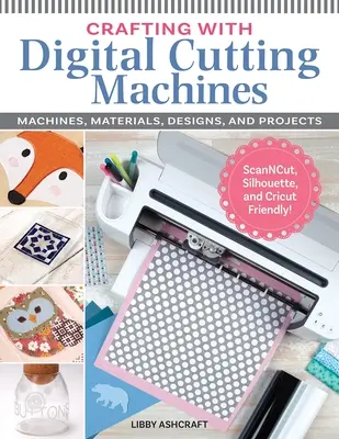 Basteln mit digitalen Schneidemaschinen: Maschinen, Materialien, Designs und Projekte - Crafting with Digital Cutting Machines: Machines, Materials, Designs, and Projects