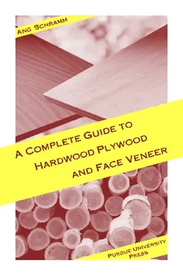 Vollständiger Leitfaden für Laubsperrholz und Deckfurnier - Complete Guide to Hardwood Plywood and Face Veneer