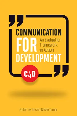 Kommunikation für Entwicklung: Ein Evaluierungsrahmen in der Praxis - Communication for Development: An Evaluation Framework in Action