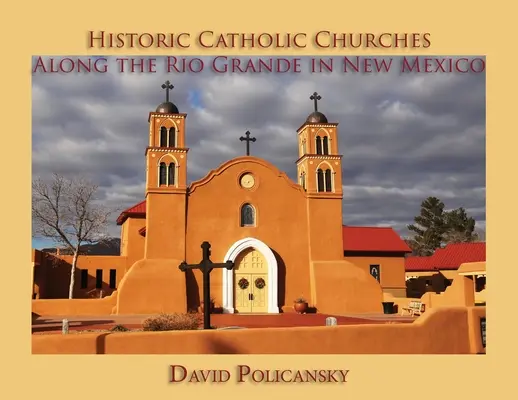 Historische katholische Kirchen entlang des Rio Grande in New Mexico - Historic Catholic Churches Along the Rio Grande in New Mexico